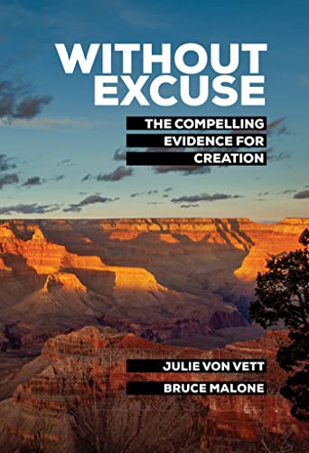 Stock image for Without Excuse: The Compelling Evidence for Creation for sale by Blue Vase Books