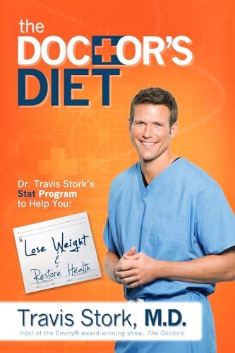 Stock image for The Doctor's Diet: Dr. Travis Stork's Stat Program to Help You Lose Weight & Restore Health for sale by WorldofBooks