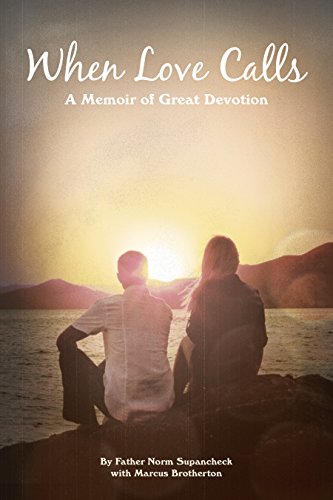 Stock image for When Love Calls: A Memoir of Great Devotion for sale by BooksRun