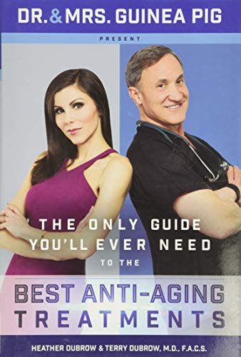 Beispielbild fr Dr. And Mrs. Guinea Pig Present The Only Guide You'll Ever Need to the Best Anti-Aging Treatments zum Verkauf von Blackwell's