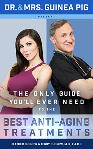 Stock image for Dr. and Mrs. Guinea Pig Present the Only Guide You'll Ever Need to the Best Anti-Aging Treatments for sale by ThriftBooks-Dallas