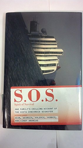Stock image for S.O.S. Spirit of Survival: One Family's Chilling Account of the Costa Concordia Disaster for sale by Book Deals