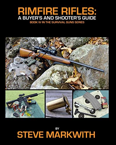 Beispielbild fr Rimfire Rifles: A Buyer's and Shooter's Guide (Survival Guns) (Volume 4) zum Verkauf von SecondSale