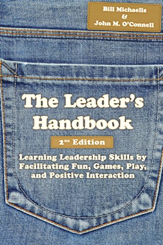 9781939476012: The Leader's Handbook: Learning Leadership Skills by Facilitating Fun, Games, Play, and Positive Interaction