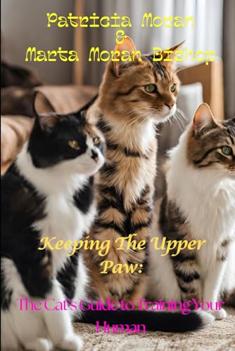 Stock image for Keeping The Upper Paw: The cats guide to training your human for sale by Lucky's Textbooks