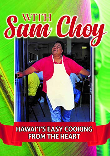 Stock image for With Sam Choy: Hawaii's Easy Cooking from the Heart for sale by ThriftBooks-Dallas