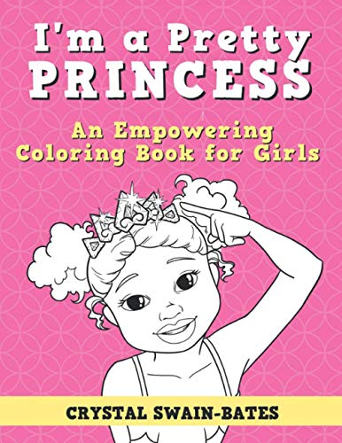 Stock image for I'm a Pretty Princess: An Empowering Coloring Book for Girls for sale by GF Books, Inc.