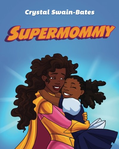 Stock image for Supermommy: A Super Single Mommy Tale for sale by Goodwill