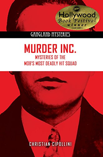 9781939521279: Murder Inc: Mysteries of the Mob's Most Deadly Hit Squad (Gangland Mysteries)