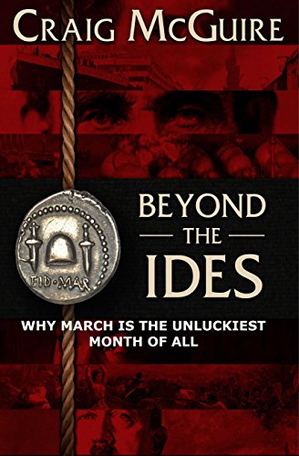 Beispielbild fr Beyond the Ides: Why March Is the Unluckiest Month of All zum Verkauf von ThriftBooks-Dallas