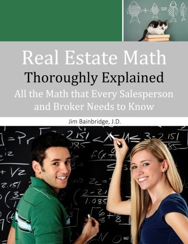 Stock image for Real Estate Math Thoroughly Explained: All the Math that Every Salesperson and Broker Needs to Know for sale by ThriftBooks-Dallas