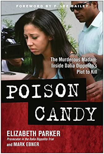 Imagen de archivo de Poison Candy : The Murderous Madam: Inside Dalia Dippolito's Plot to Kill a la venta por Better World Books