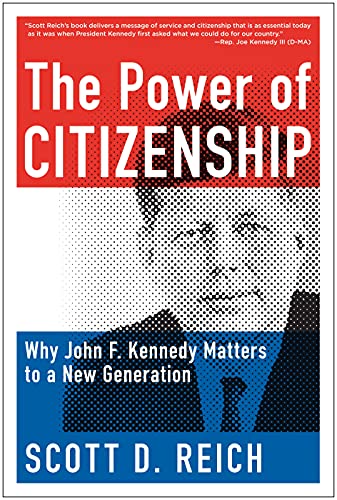 Beispielbild fr The Power of Citizenship: Why John F. Kennedy Matters to a New Generation zum Verkauf von WorldofBooks