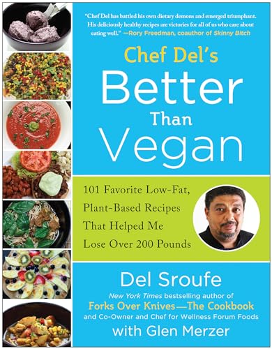 Stock image for Better Than Vegan: 101 Favorite Low-Fat, Plant-Based Recipes That Helped Me Lose Over 200 Pounds for sale by OceanwaveBooks