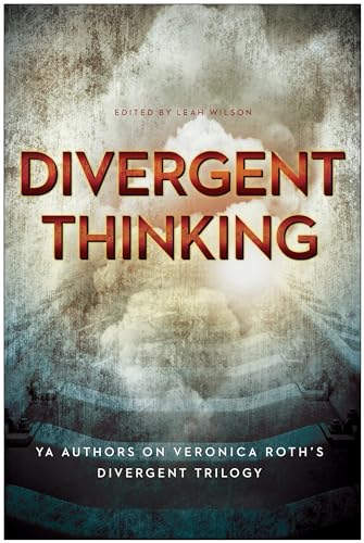 Beispielbild fr Divergent Thinking: YA Authors on Veronica Roth's Divergent Trilogy zum Verkauf von Wonder Book