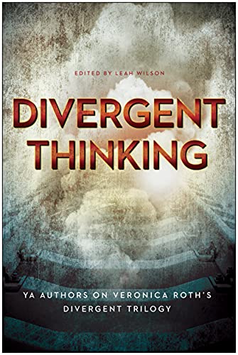 Stock image for Divergent Thinking: YA Authors on Veronica Roth's Divergent Trilogy for sale by SecondSale