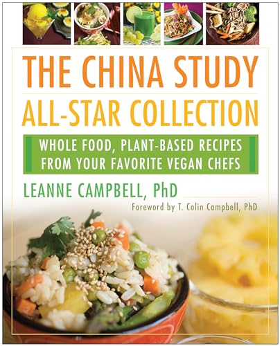 9781939529978: The China Study All-Star Collection: Whole Food, Plant-Based Recipes from Your Favorite Vegan Chefs