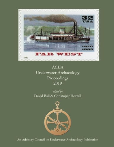 9781939531605: ACUA Underwater Archaeology Proceedings 2019