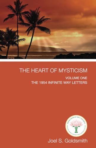 Beispielbild fr The Heart of Mysticism: The 1954 Infinite Way Letters: Volume I zum Verkauf von Save With Sam