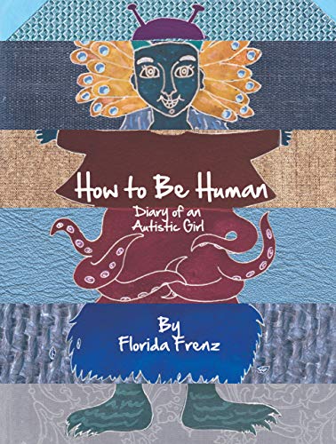 Beispielbild fr How to Be Human : Diary of an Autistic Girl zum Verkauf von Better World Books