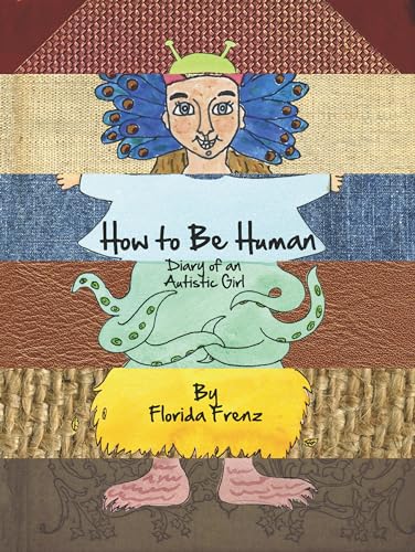 9781939547019: How to Be Human: Diary of an Autistic Girl
