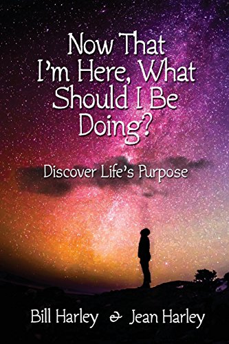 Stock image for Now That Im Here, What Should I Be Doing?: Discover Lifes Purpose for sale by Goodwill