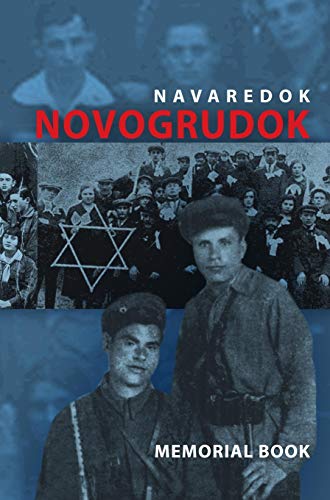 Beispielbild fr Memorial (Yizkor) Book of the Jewish Community of Novogrudok, Poland - Translation of Pinkas Navaredok zum Verkauf von Books From California