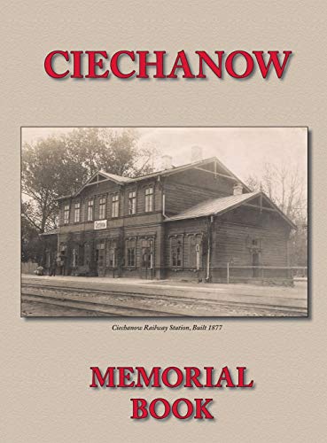 9781939561091: Memorial (Yizkor) Book for the Jewish Community of Ciechanow - Translation of Yisker-Bukh Fun Der Tshekhanover Yidisher Kehile