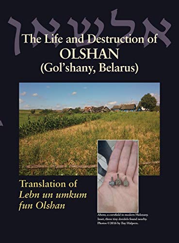Stock image for The Life and Destruction of Olshan (Gol'shany, Belarus): Translation of Lebn un umkum fun Olshan for sale by West With The Night
