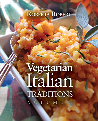 9781939562340: Vegetarian Italian: Traditions, Volume 1