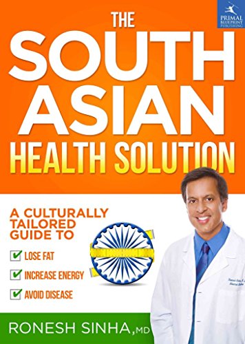 Stock image for The South Asian Health Solution: A Culturally Tailored Guide to Lose Fat, Increase Energy and Avoid Disease for sale by St Vincent de Paul of Lane County