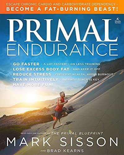 9781939563088: Primal Endurance: Escape chronic cardio and carbohydrate dependency and become a fat burning beast!