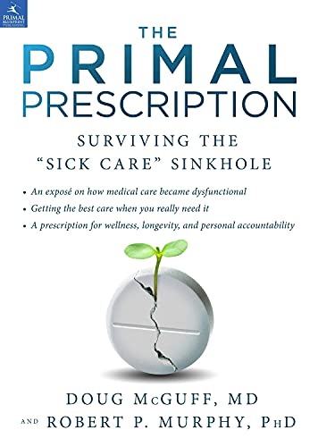 9781939563095: The Primal Prescription: Surviving The "Sick Care" Sinkhole