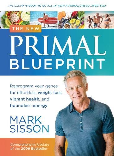 Stock image for The New Primal Blueprint: Reprogram Your Genes for Effortless Weight Loss, Vibrant Health and Boundless Energy for sale by KuleliBooks