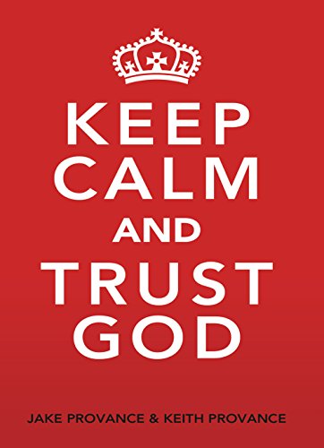 Stock image for Keep Calm and Trust God for sale by Better World Books: West