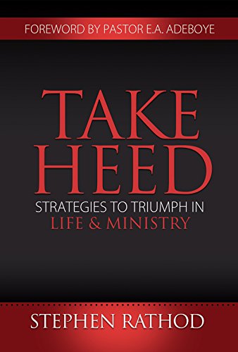 Stock image for Take Heed: Strategies to Triumph in Life & Ministry for sale by Wonder Book