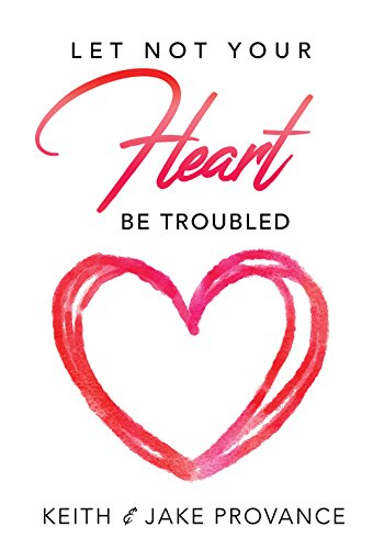 Imagen de archivo de Let Not Your Heart Be Troubled a la venta por Ergodebooks