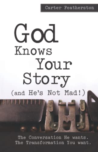Stock image for God Knows Your Story, And He's Not Mad for sale by Better World Books