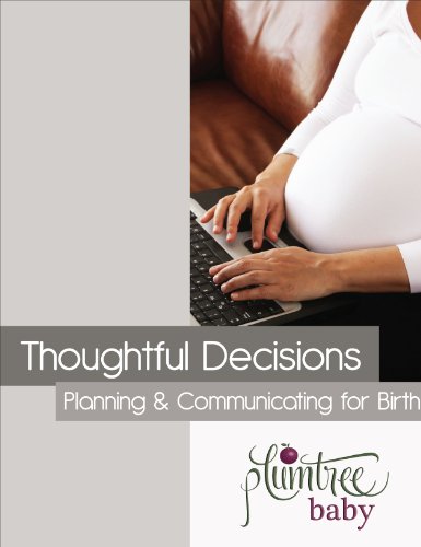 Thoughtful Decisions - Planning and Communicating for Birth (9781939576040) by Julie Olson; Katie Immel; Michelle Kettleborough