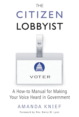 Beispielbild fr The Citizen Lobbyist : A How-To Manual for Making Your Voice Heard in Government zum Verkauf von Better World Books