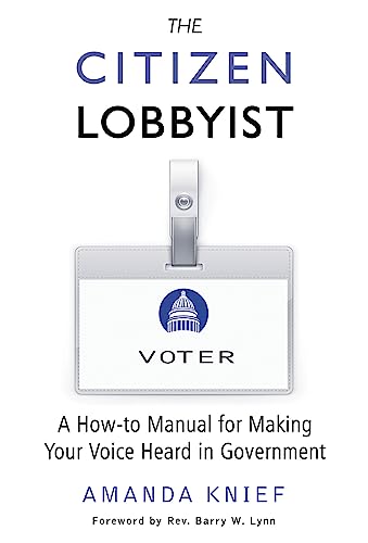 9781939578013: The Citizen Lobbyist: A How-to Manual for Making Your Voice Heard in Government