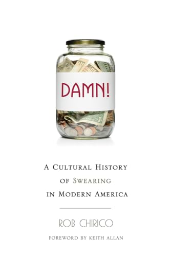 Beispielbild fr Damn! : A Cultural History of Swearing in Modern America zum Verkauf von Better World Books