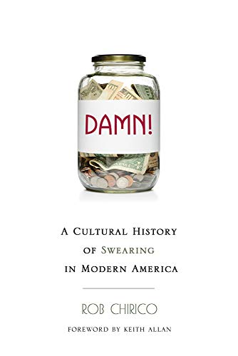 Stock image for Damn! : A Cultural History of Swearing in Modern America for sale by Better World Books