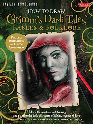 Beispielbild fr How to Draw Grimms Dark Tales, Fables Folklore: Unlock the mysteries of drawing and painting the dark characters of fables, legends, and lore (Fantasy Underground) zum Verkauf von Upward Bound Books