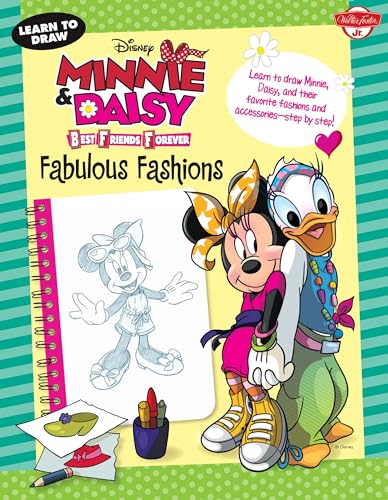 Stock image for Learn to Draw Disney Minnie and Daisy Best Friends Forever: Fabulous Fashions : Learn to Draw Minnie, Daisy, and Their Favorite Fashions and Accessories--Step by Step! for sale by Better World Books