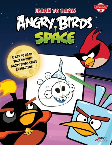 9781939581334: Learn to Draw Angry Birds Space: Learn to Draw All of Your Favorite Angry Birds and Those Bad Piggies -- In Space!