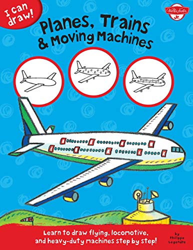 Stock image for I Can Draw Planes, Trains & Moving Machines: Learn to Draw Flying, Locomotive, and Heavy-Duty Machines Step by Step! for sale by ThriftBooks-Atlanta