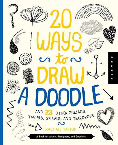 Beispielbild fr 20 Ways to Draw a Doodle and 23 Other Zigzags, Hearts, Spirals, and Teardrops: A Book for Artists, Designers, and Doodlers zum Verkauf von Bulk Book Warehouse
