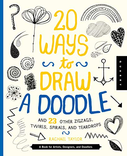 Stock image for 20 Ways to Draw a Doodle and 23 Other Zigzags, Hearts, Spirals, and Teardrops: A Book for Artists, Designers, and Doodlers for sale by Bulk Book Warehouse