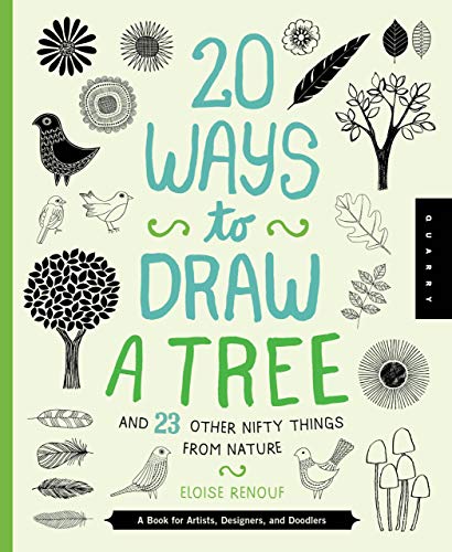 Stock image for 20 Ways to Draw a Tree and 23 Other Nifty Things from Nature: A Book for Artists, Designers, and Doodlers for sale by HPB-Emerald